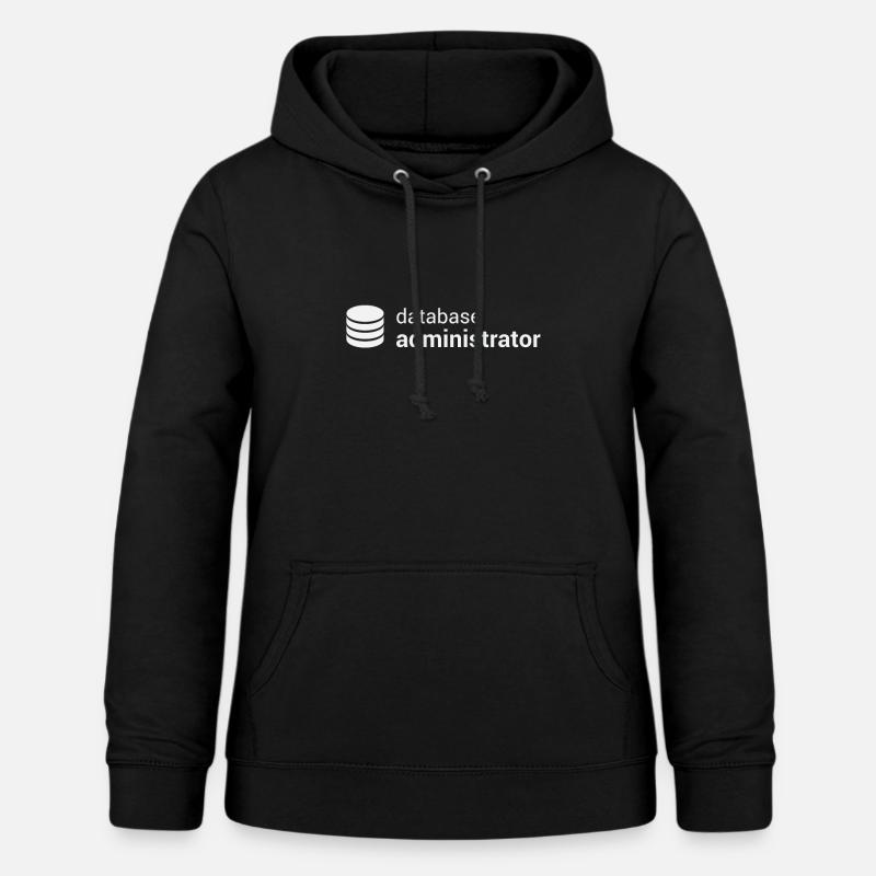 Database Administrator t-shirt - Women's Hoodie - black