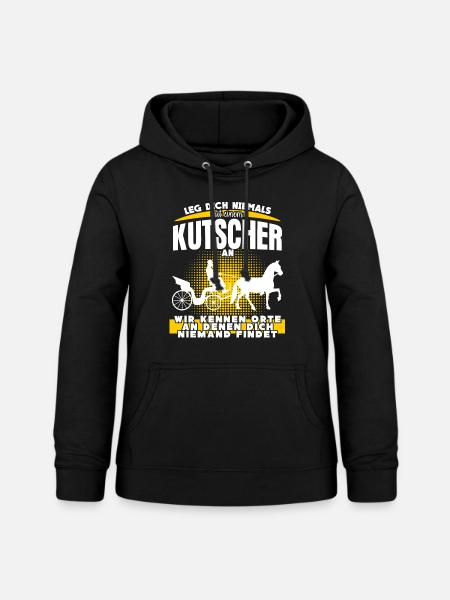 Kutscher Spruch Kutsche Pferdekutsche - Frauen Hoodie - Schwarz
