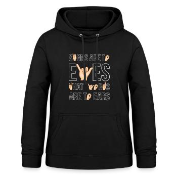 Signs Are To Eyes ... Taub Gehörlos - Frauen Hoodie - Schwarz - Vorne - AI Model Female 172 light (172cm)