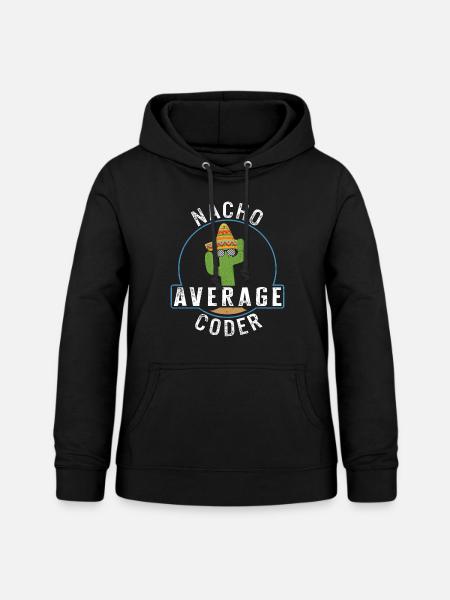 Programmierer-Shirt, Nacho Average Coder T-Shirt, - Frauen Hoodie - Schwarz