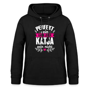 Katja - Perfekt Sein Kann Jeder Katja Nicht - Frauen Hoodie - Schwarz - Vorne - AI Model Female 172 light (172cm)