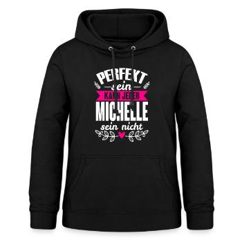 Michelle - Perfekt Sein Kann Jeder Michelle Nicht - Frauen Hoodie - Schwarz - Vorne - AI Model Female 172 light (172cm)