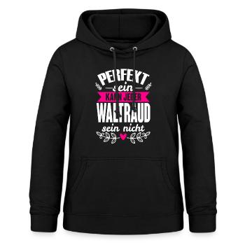 Waltraud - Perfekt Sein Kann Jeder Waltraud Nicht - Frauen Hoodie - Schwarz - Vorne - AI Model Female 172 light (172cm)