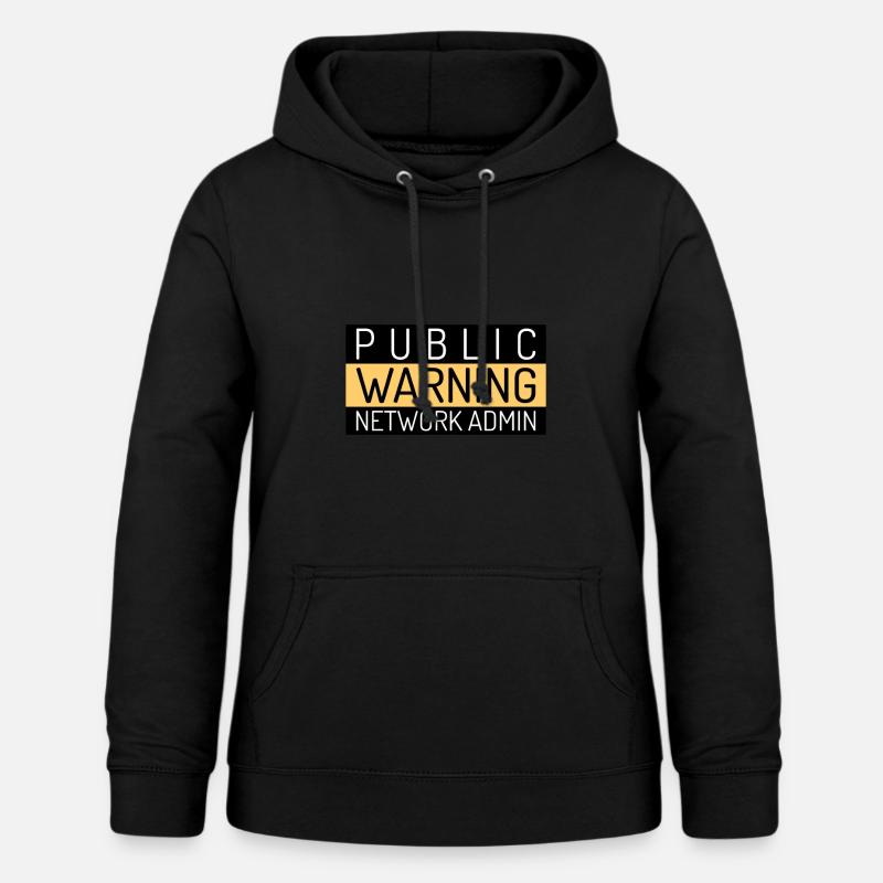 Public Warning Network Administrator - Women's Hoodie - black