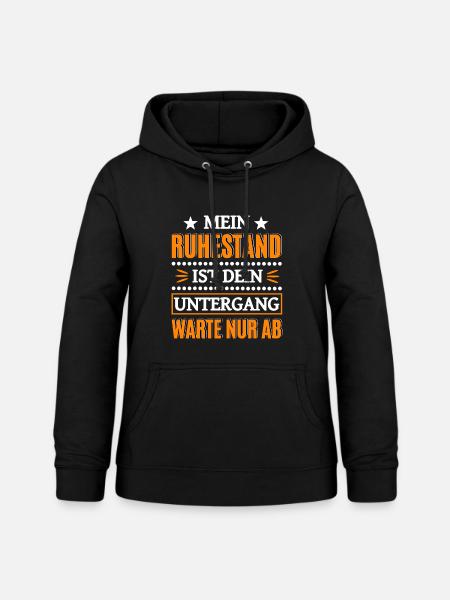 Lustiger Renter Spruch - Frauen Hoodie - Schwarz