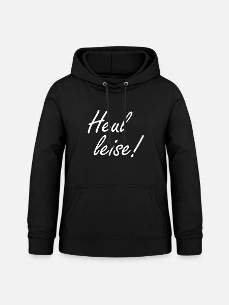 Heul Leise - Frauen Hoodie - Schwarz