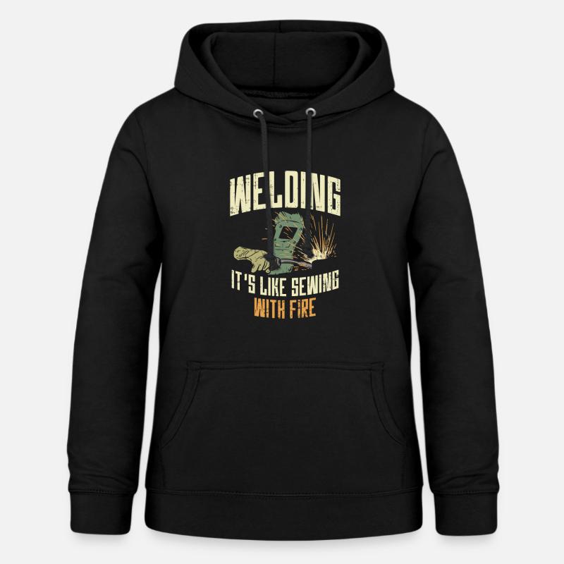 WELDING Is like sewing. With fire. - Women's Hoodie - black