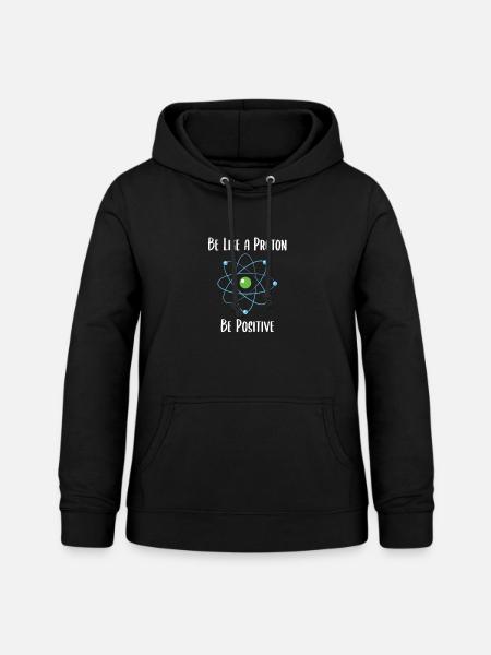 Soyez comme un proton, soyez positif! - Sweat à capuche Femme - noir