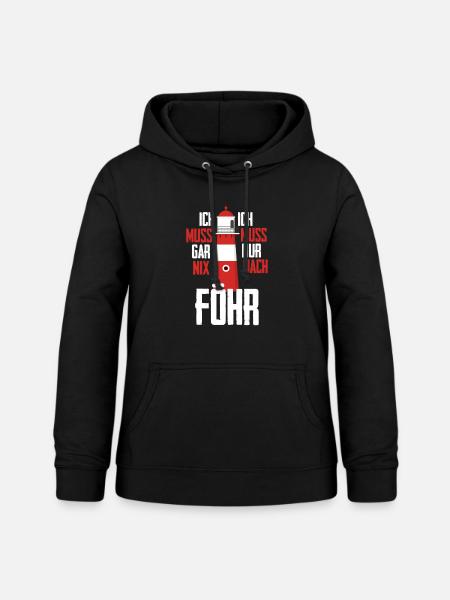Ich muss gar nix ich muss nur nach Föhr - Frauen Hoodie - Schwarz