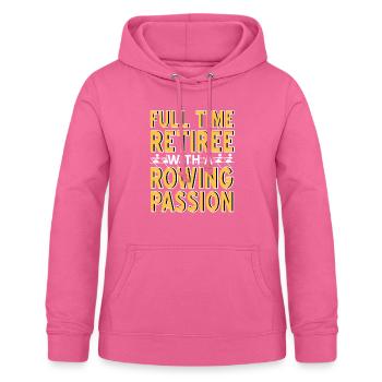 Full Time Retiree With A Rowing Passion T-Shirt - Women's Hoodie - pink - Front - AI Model Female 172 light (172cm)