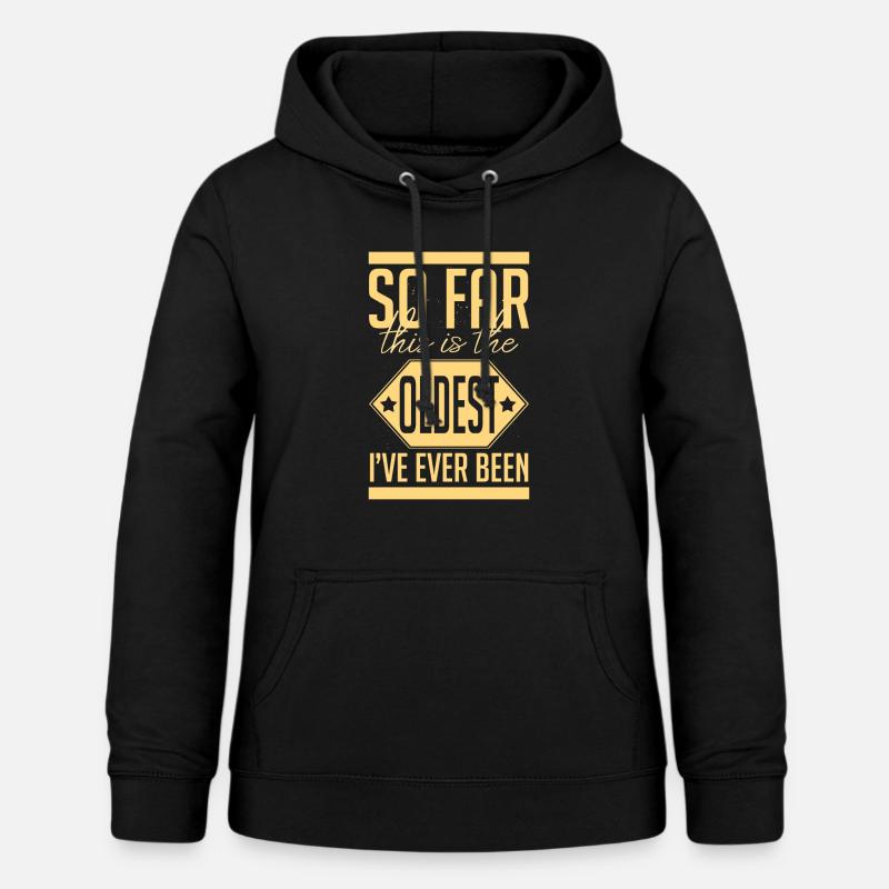 Hilarious This Is Oldest Ever Been Amusing - Women's Hoodie - black