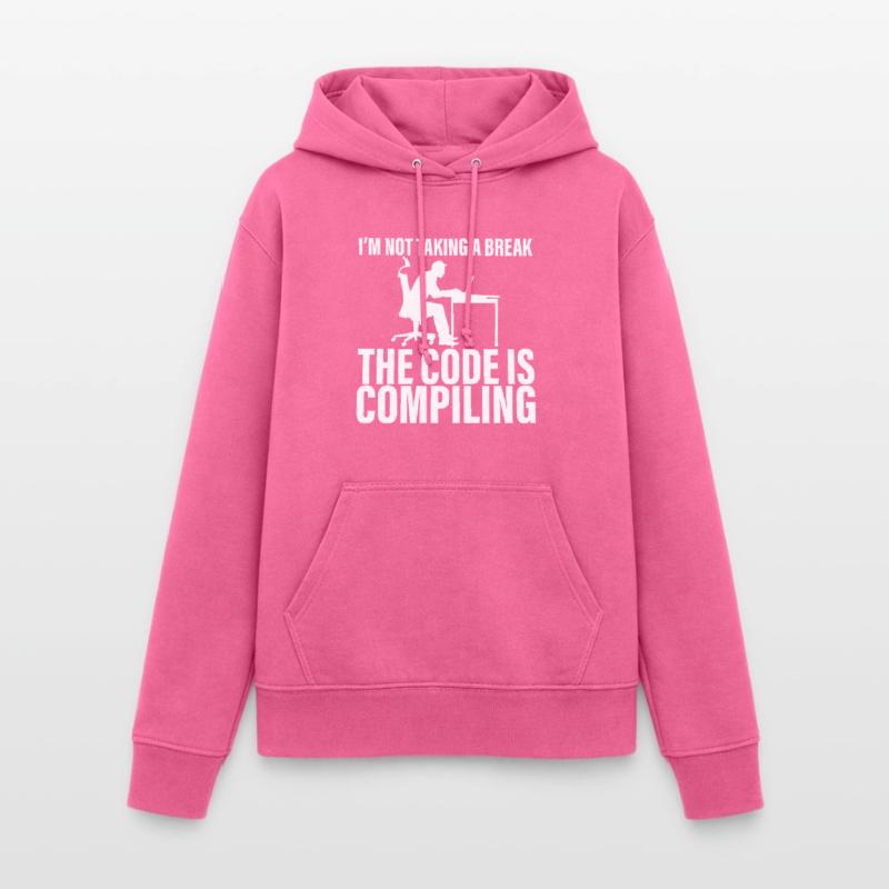 I'm Not Taking A Break, The Code Is Compiling 4 Women's Hoodie