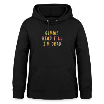 Gimme Head Till I'm Dead 80er Jahre Liebhaber - Frauen Hoodie - Schwarz - Vorne - AI Model Female 172 light (172cm)