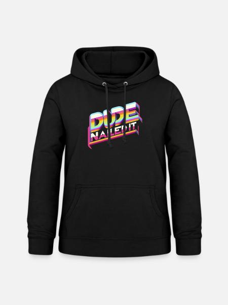 Dude Nailed It 6 - Frauen Hoodie - Schwarz