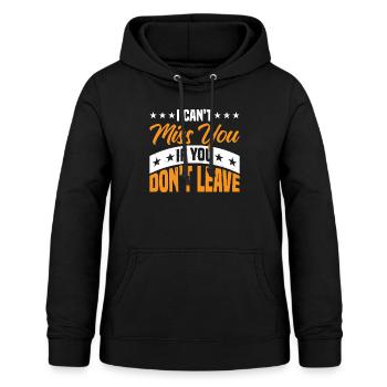 I Can't Miss You If You Don't Leave 3 - Frauen Hoodie - Schwarz - Vorne - AI Model Female 172 light (172cm)