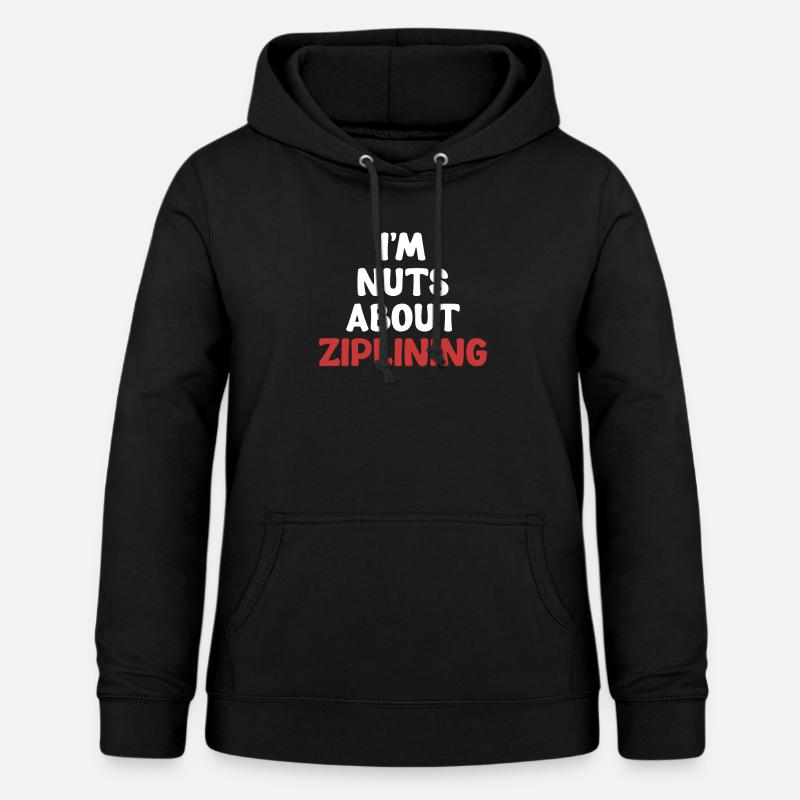 I'm crazy about ziplining, - Women's Hoodie - black