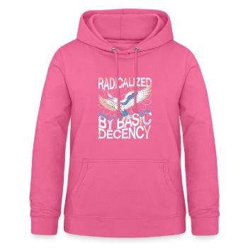 Radicalized by Basic Decency Statement Art - Women's Hoodie - pink - Front - AI Model Female 172 light (172cm)