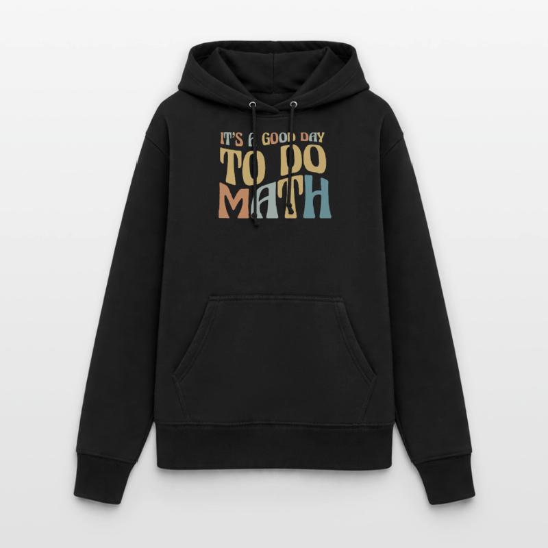 Math C’est une bonne journée pour faire Math Math Professeur de Math Sweat à capuche Femme