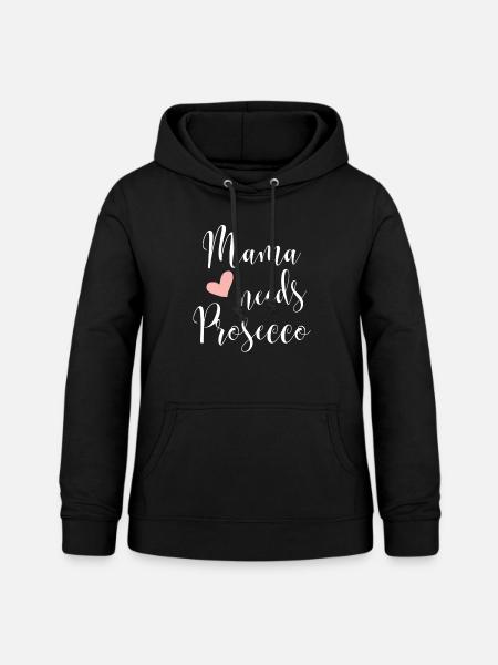 Mama needs Prosecco - Frauen Hoodie - Schwarz