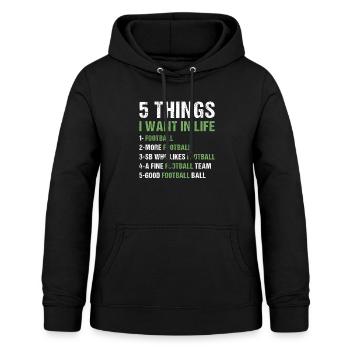 Sport 5 Things I Want In Life Football - Frauen Hoodie - Schwarz - Vorne - AI Model Female 172 light (172cm)