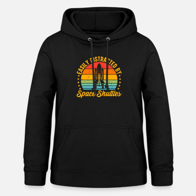 Easily Distracted By Space Shuttles - Space Ship R - Women's Hoodie - black