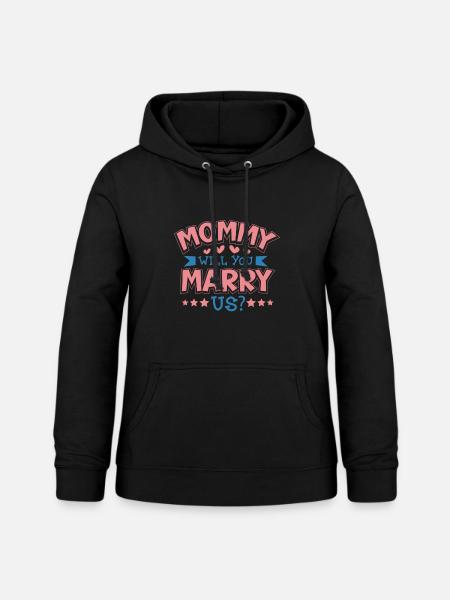 Mama willst du uns heiraten - Frauen Hoodie - Schwarz