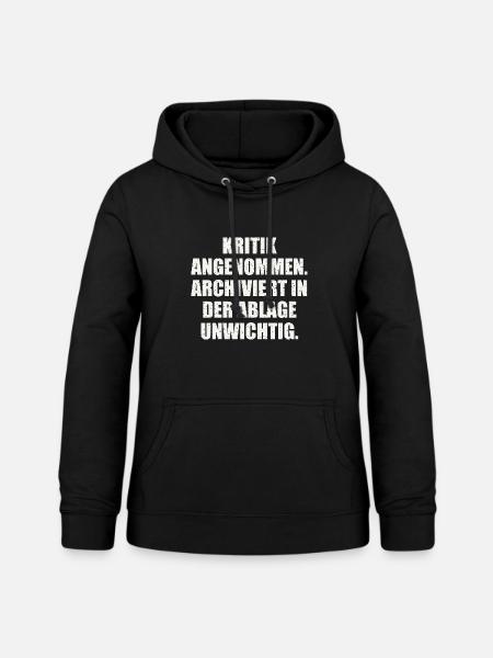 KRITIK ANGENOMMEN. LUSTIGER SPRUCH - Frauen Hoodie - Schwarz