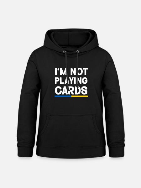 I'm not Playing cards Ukraine Flag - Frauen Hoodie - Schwarz