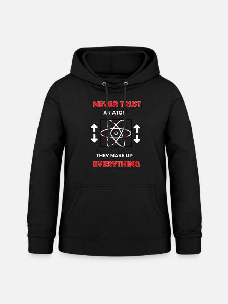 Never trust an Atom - Frauen Hoodie - Schwarz