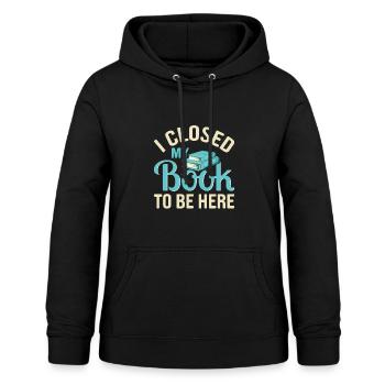 Ich habe mein Buch geschlossen, um hier zu sein, lustiger Leseliebhaber - Frauen Hoodie - Schwarz - Vorne - AI Model Female 172 light (172cm)