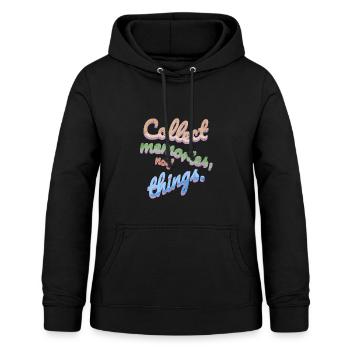Collect Memories Not Things - Women's Hoodie - black - Front - AI Model Female 172 light (172cm)