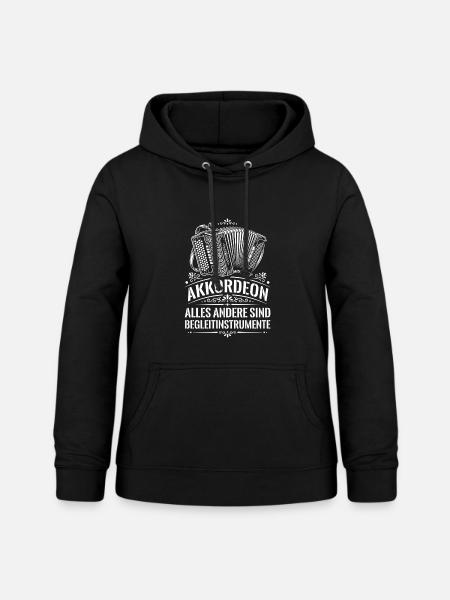 Akkordeon | alles andere sind Begleitinstrumente - Frauen Hoodie - Schwarz