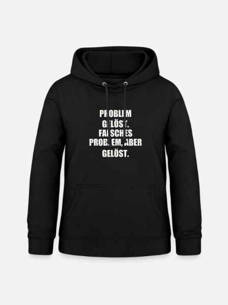 PROBLEM GELÖST. FALSCHES PROBLEM, ABER GELÖST. - Frauen Hoodie - Schwarz