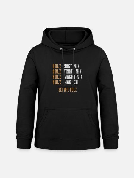 Sei wie Holz - Frauen Hoodie - Schwarz