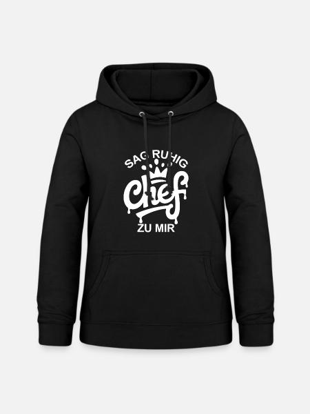 Sag ruhig Chef - Frauen Hoodie - Schwarz