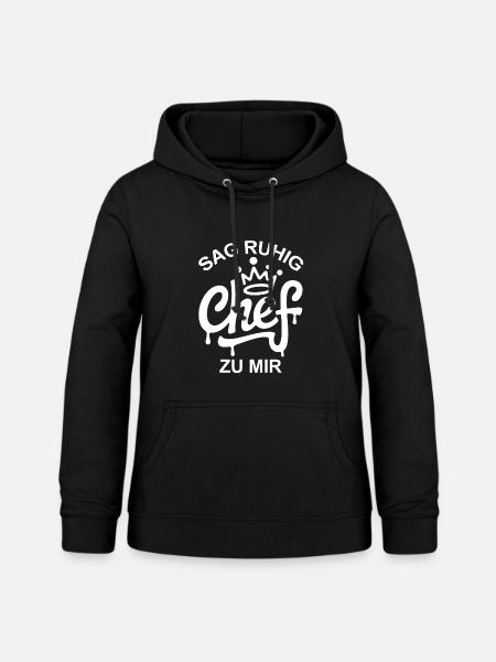 Sag Chef zu mir - Frauen Hoodie - Schwarz