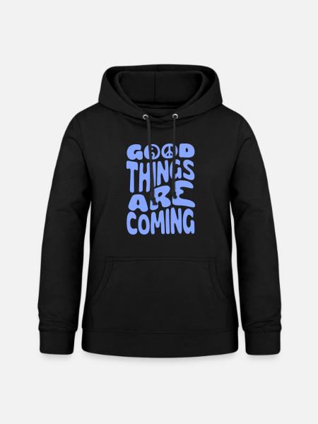 Good Things Are Coming - Frauen Hoodie - Schwarz