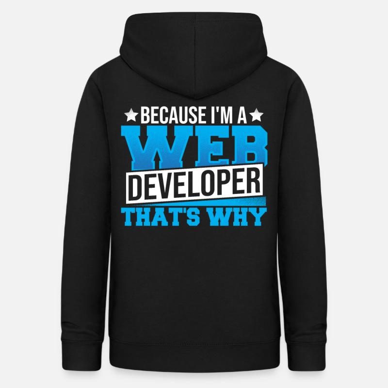 Programming Cause I'm A Web Developer That's Why - Women's Hoodie - black