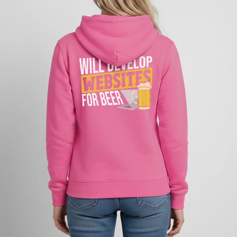 Will Develop Websites For Beer Web Developer Frauen Hoodie
