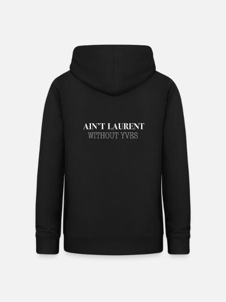 Ain't Laurent without Yves - Frauen Hoodie - Schwarz