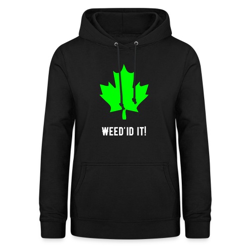 Weed'id it! - Women's Hoodie