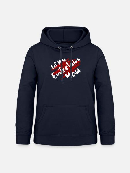 Let Me Entertain You - Frauen Hoodie - Navy