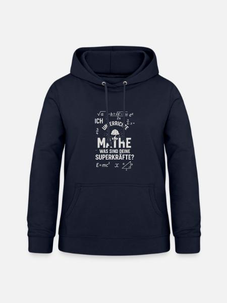 Mathe Superkräfte – Ich unterscheide Mathe Lehrer - Frauen Hoodie - Navy