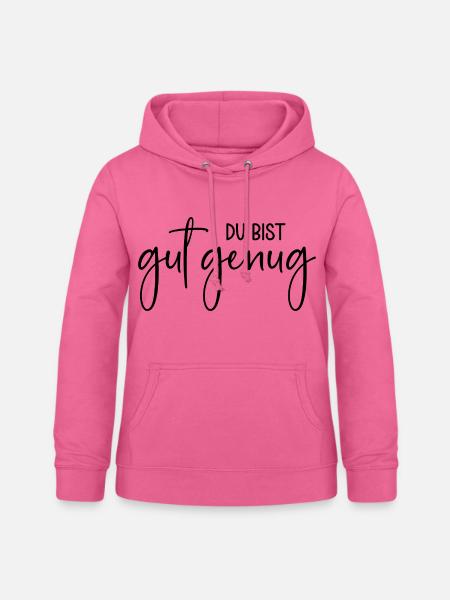 Du bist gut genug - Frauen Hoodie - Pink