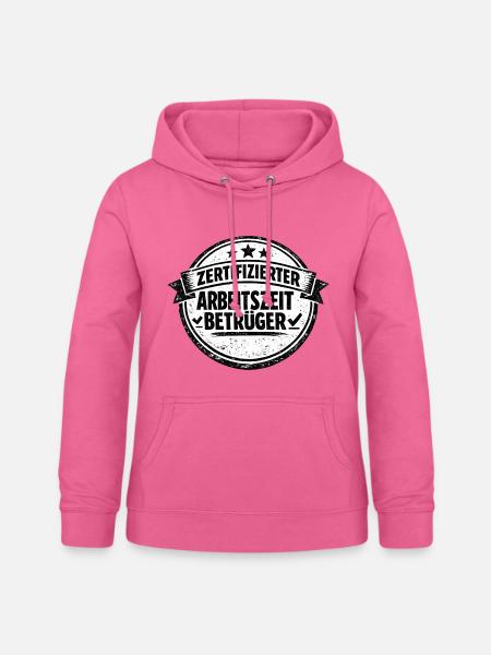 Arbeitszeitbetrug Ist Kein Verbrechen - Frauen Hoodie - Pink