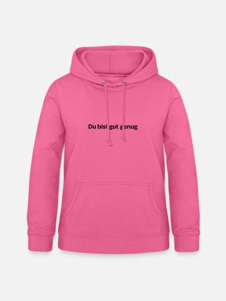 Du bist gut genug - Frauen Hoodie - Pink