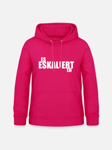 Es eskaliert eh - Frauen Hoodie - dunkles Pink