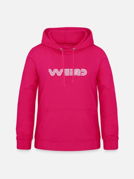 Weird - Frauen Hoodie - dunkles Pink