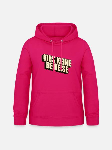 gibs keine beweise - Frauen Hoodie - dunkles Pink