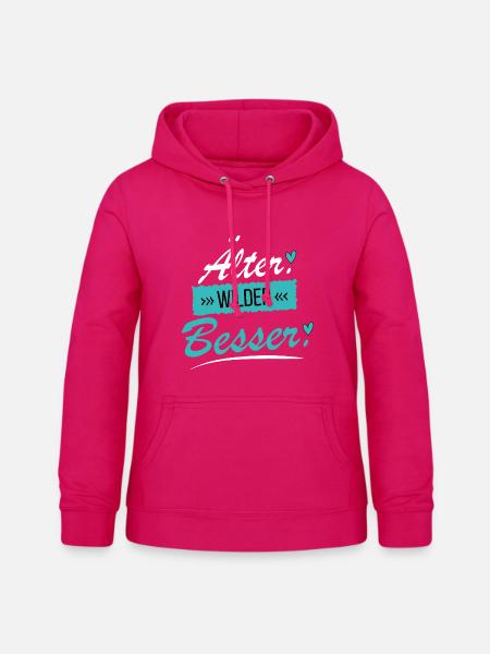 Älter Wilder Besser - Frecher Spruch - Frauen Hoodie - dunkles Pink